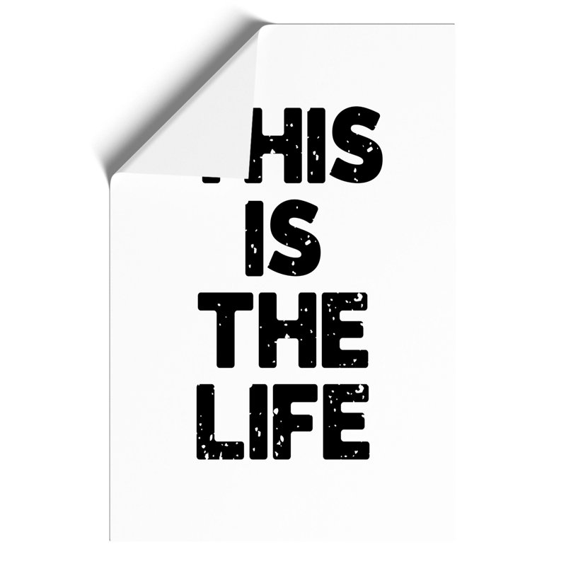 This Is the Life - Frameless Print, 42cm H x 30cm W x 0.1cm D