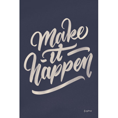 Make It Happen by Becky Thorns - Wrapped Canvas Print
