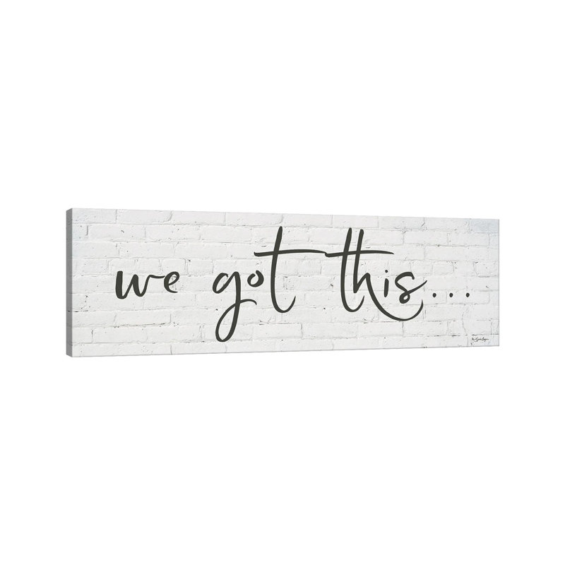 We Got Thisâ€¦ by Susie Boyer - Wrapped Canvas Panoramic Gallery-Wrapped Canvas Giclée, 121.92 cm H x 40.64 cm W x 1.91 cm D