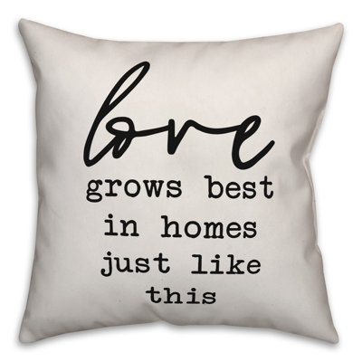  Coussin décoratif Love Grows Best in Homes Like This