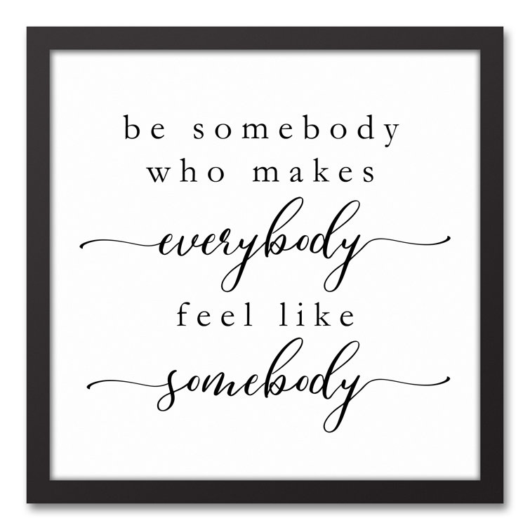 Trinx Be Somebody Framed On Canvas Textual Art - Wayfair Canada