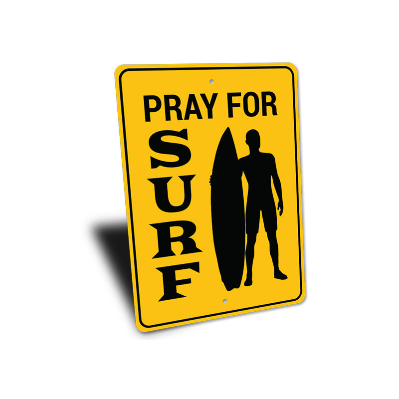 Pray For Surf Sign, 18" H x 12" W x 0.06" D