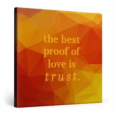 «The Best Proof of Love Is Trust», art mural sur toile texturée en lin vieilli