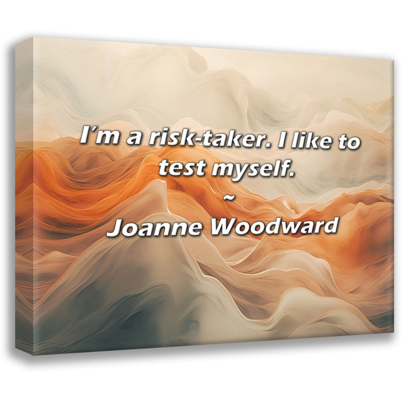 Joanne Woodward Citation: «I'm a risque-prit. J'aime me tester., H 20 po x l 24 po