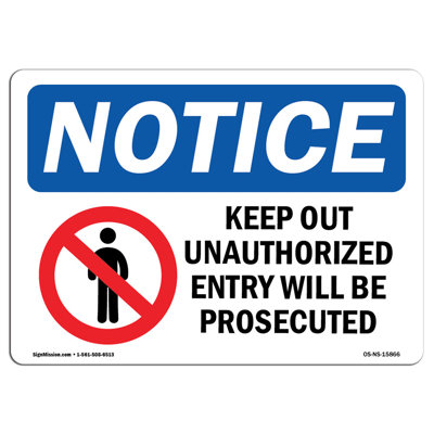 Notice - Keep out Unauthorized Entry Prosecuted Sign -  SignMission, OS-NS-A-1218-L-15866