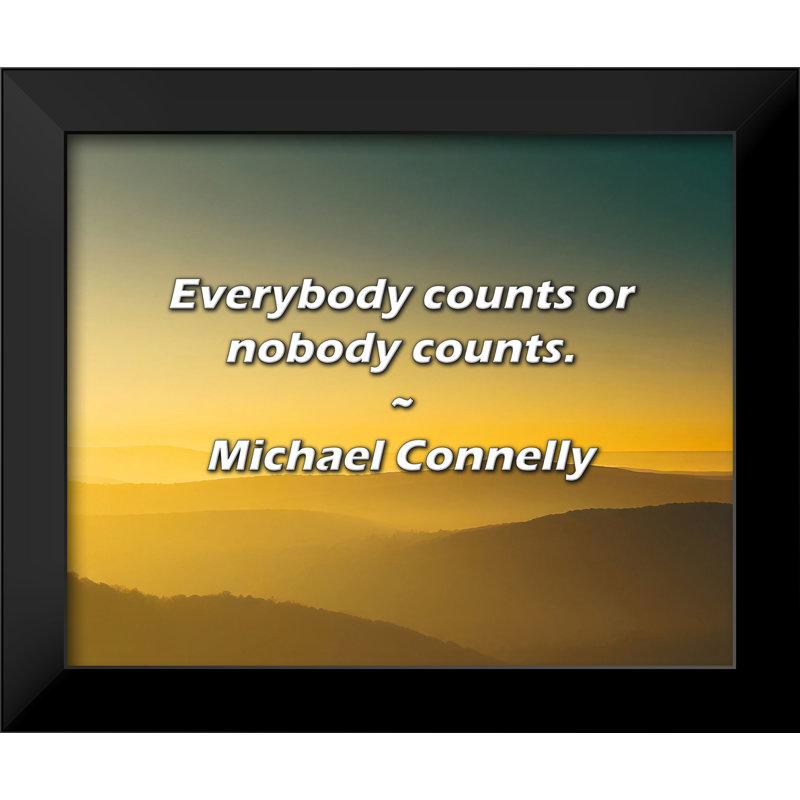 Michael Connelly Citation: Tout le monde compte ou personne ne compte.