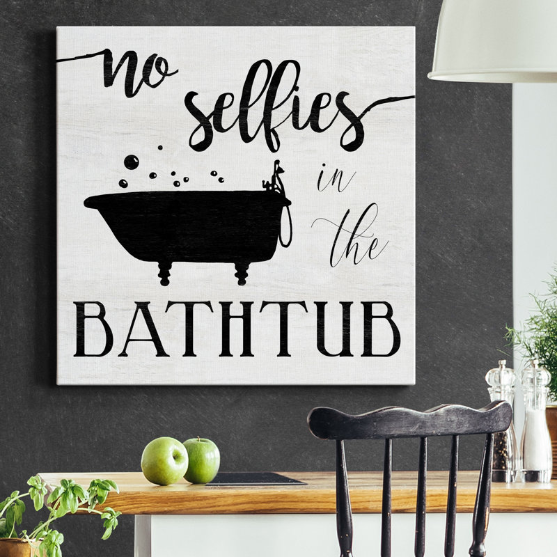 " No Selfies Bath ", 32" H x 32" W x 1" D