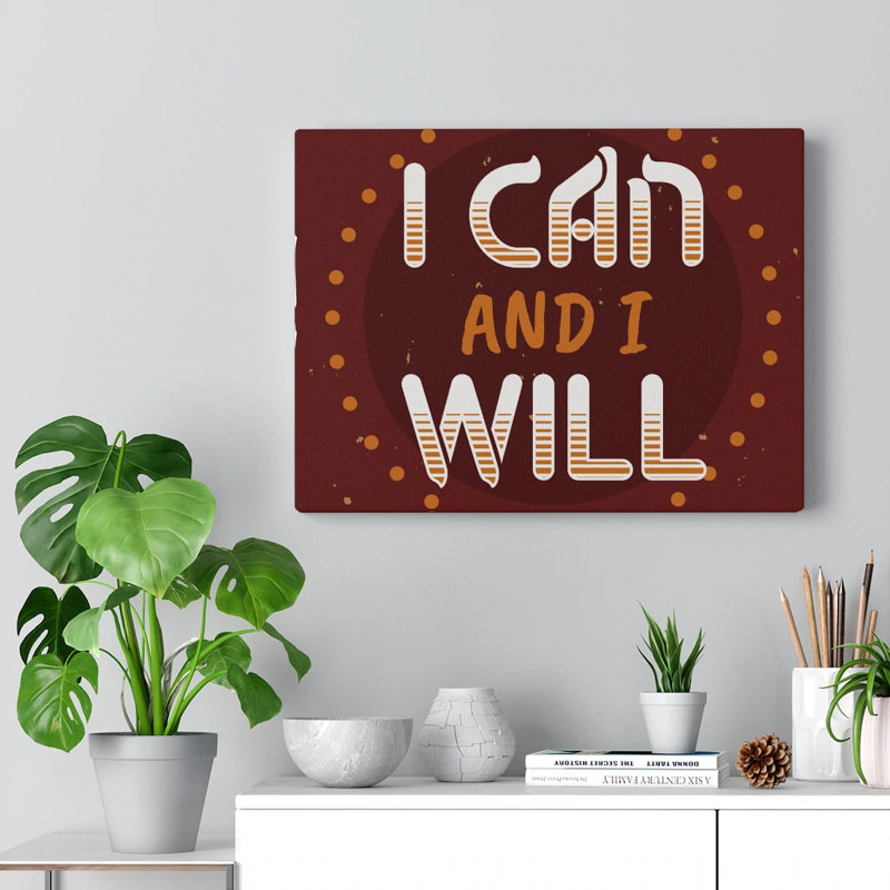 I Can And I Will - Wrapped Canvas Print, 46cm H x 61cm W