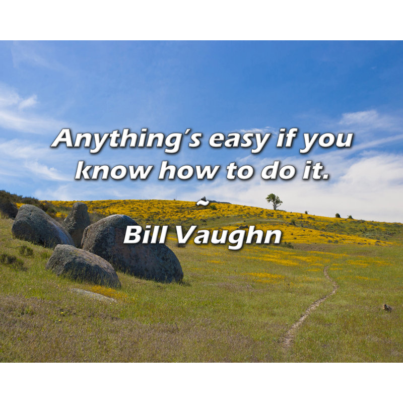Citation artistique «Tout est facile si vous savez le faire». Toile tendue par Bill Vaughn