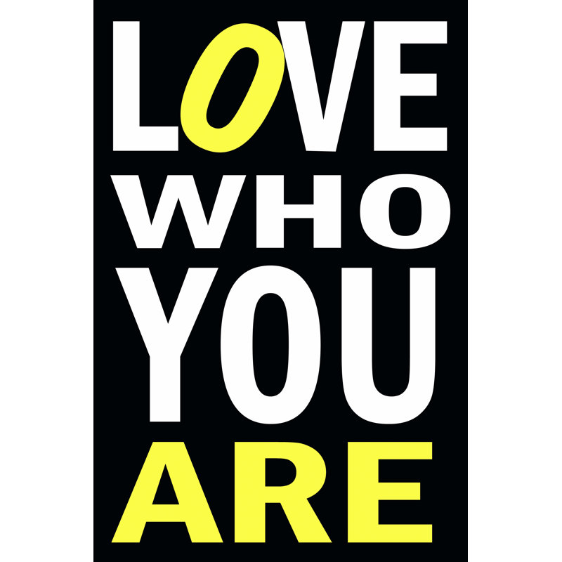 Love Who You Are - Wrapped Canvas Print, 76cm H x 51cm W