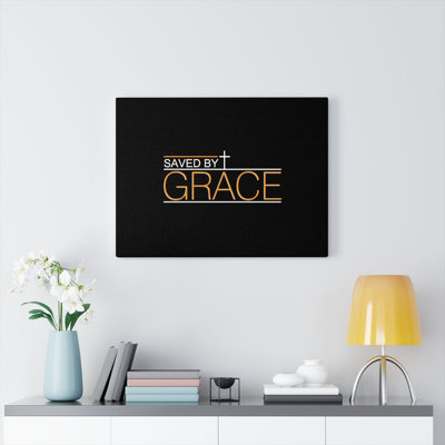 Saved By Grace - Wrapped Canvas Print