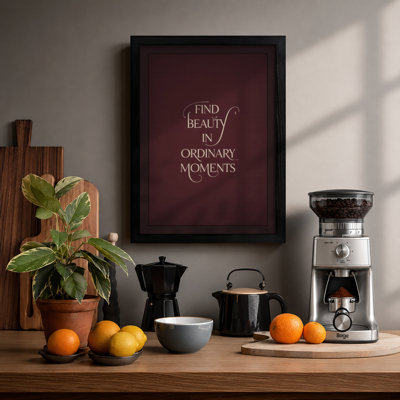 Find Beauty in Ordinary Moments Minimalist - Framed Print