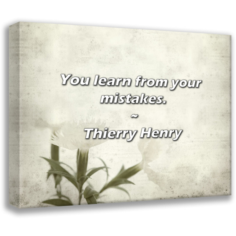 Thierry Henry Quote: You learn from your mistakes., 26" H x 32" W