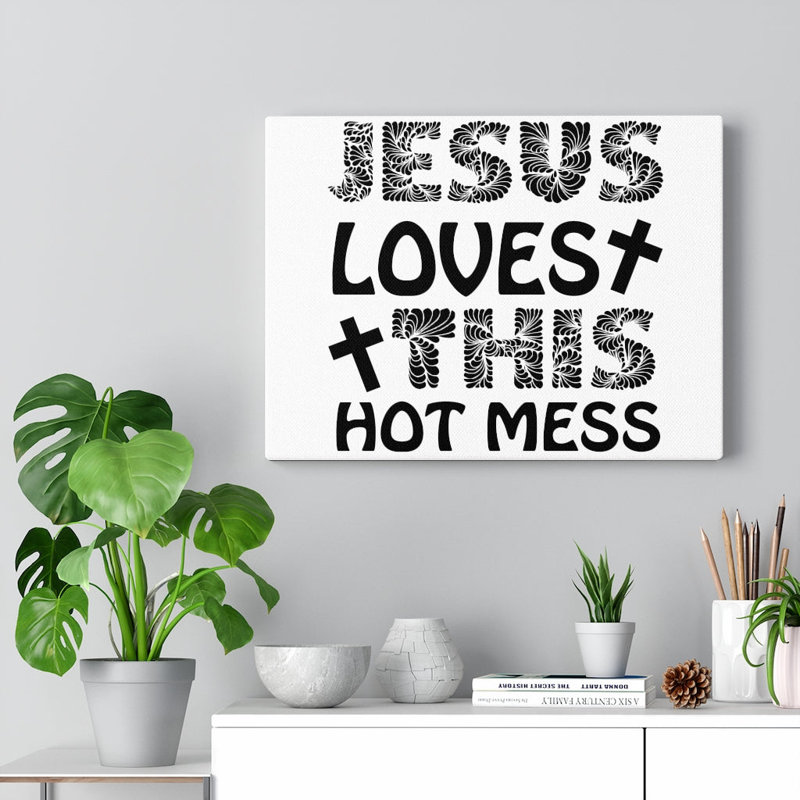 This Hot Mess - Wrapped Canvas Print, 61cm H x 76cm W