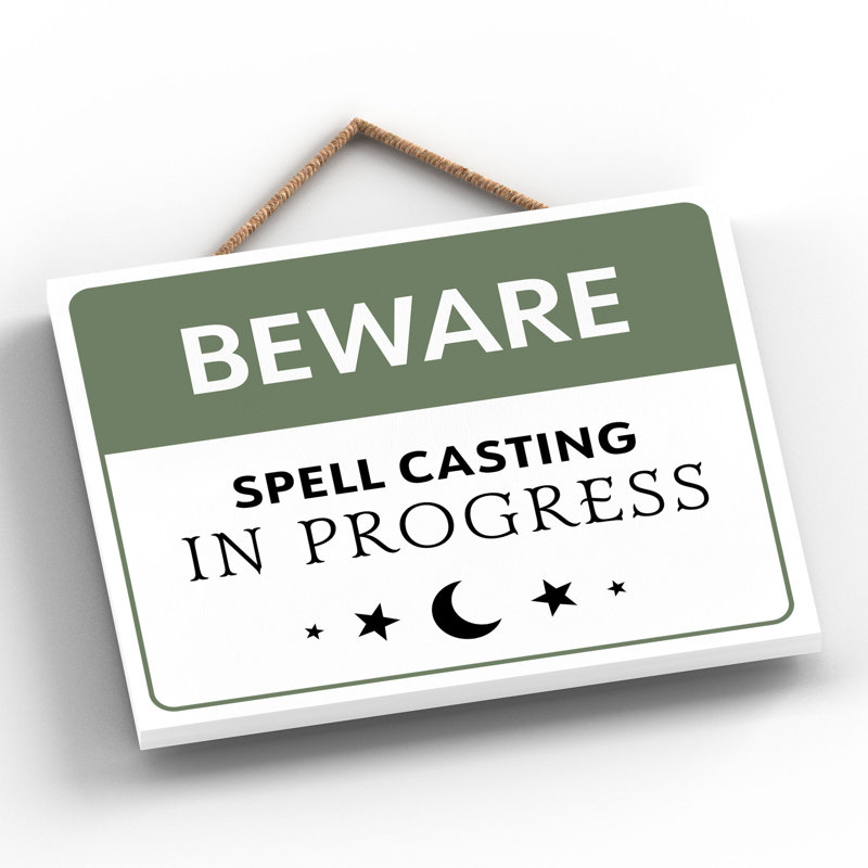 Beware Spell Casting Wooden Plaque