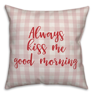  Coussin décoratif "Always Kiss Me Good Morning"