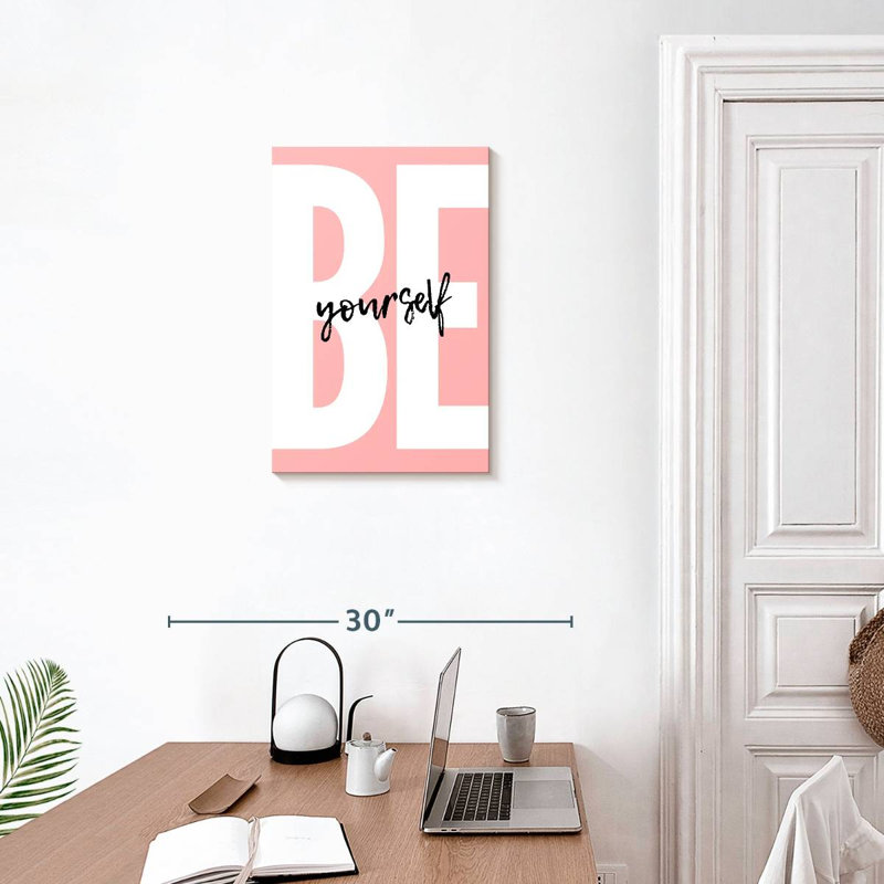«Be Yourself» en rose, H 16 po x l 24 po x P 1,25 po