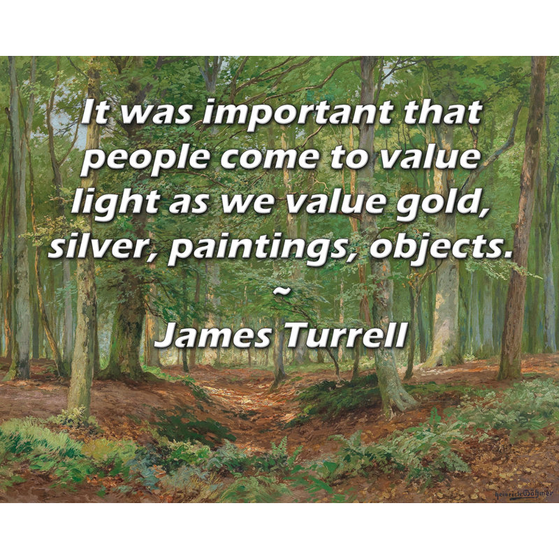 «ArtsyQuotes Gallery Wrarap Canvas» par James Turrell: «Il était important que les gens apprécient la lumière comme nous apprécions l'or, l'argent, les peintures et les objets.