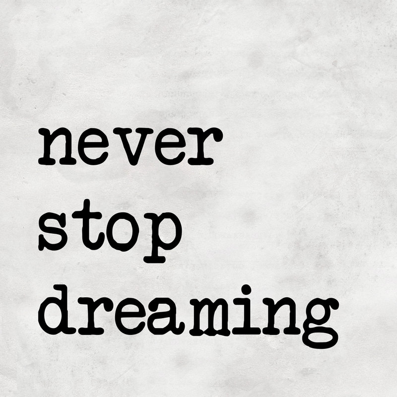 Never Stop Dreaming IV - Wrapped Canvas Print, 61cm H x 61cm W x 3.81cm D
