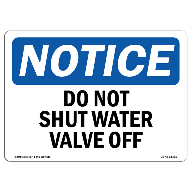 Panneau «Do Not Shut Water Valve Off»