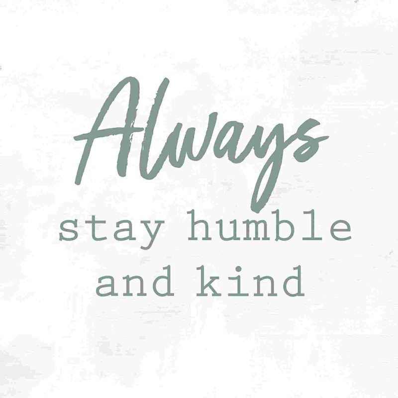 Toujours humble, H 20 po x l 20 po
