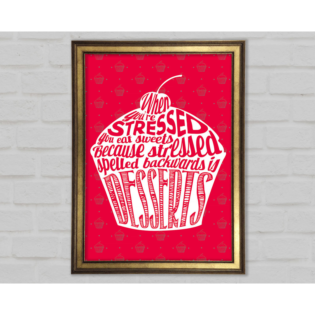 Stressed Spelled Backwards Desserts Gerahmter Druck