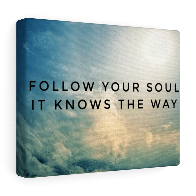 Follow Your Soul - Wrapped Canvas Print, 28cm H x 36cm W