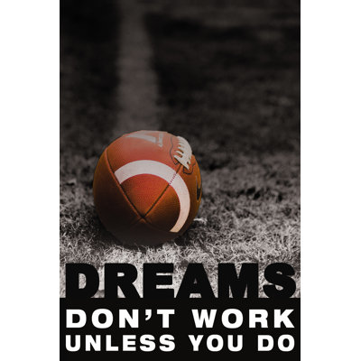 Dreams Don't Work Unless - Wrapped Canvas Print
