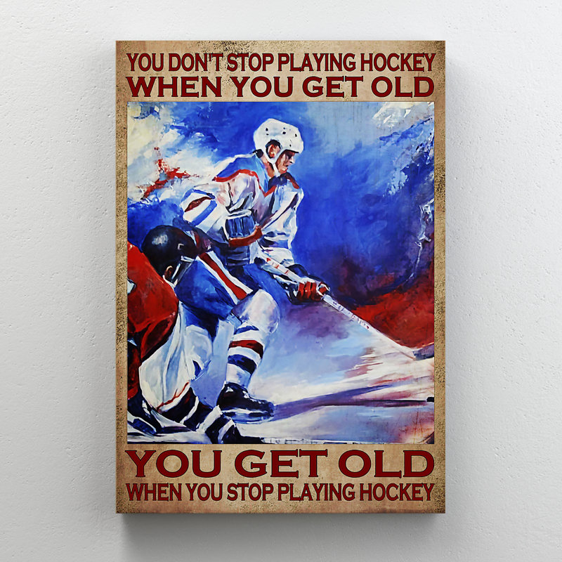 «Hockey Boy» - Don't Stop Play Hockey When You Ge Value N'applique pas - impression sur toile tendue
