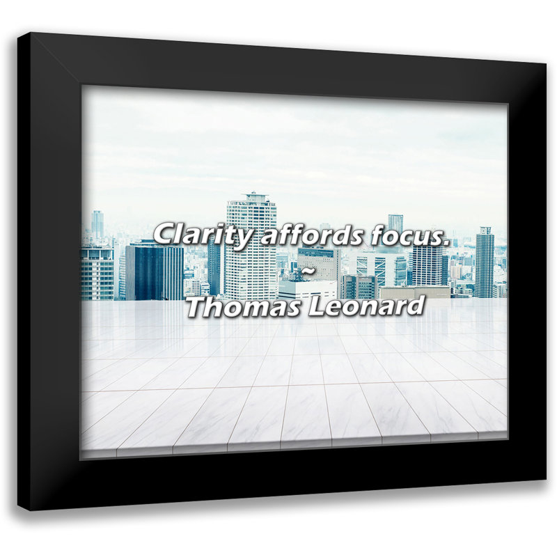 Thomas Leonard Quote: Clarity affords focus.