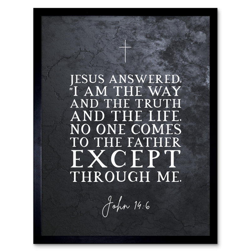 John 14:6 Jesus I Am The Way The Truth And The Life - Single Picture Frame Typography, 25.9cm H x 20.6cm W x 1.5cm D