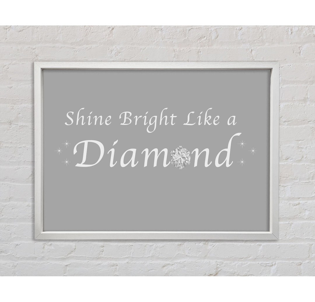 Musik Zitat Shine Bright Like A Diamond Rihanna - Drucken