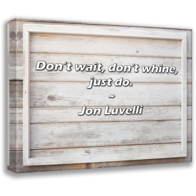 Citation de Jon Luvelli: n'attendez pas, ne gémissez pas, faites-le simplement., H 20 po x l 24 po