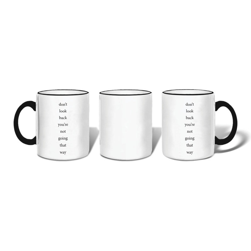 Don't Look Back You Are Not Going That Way Coffee Mug