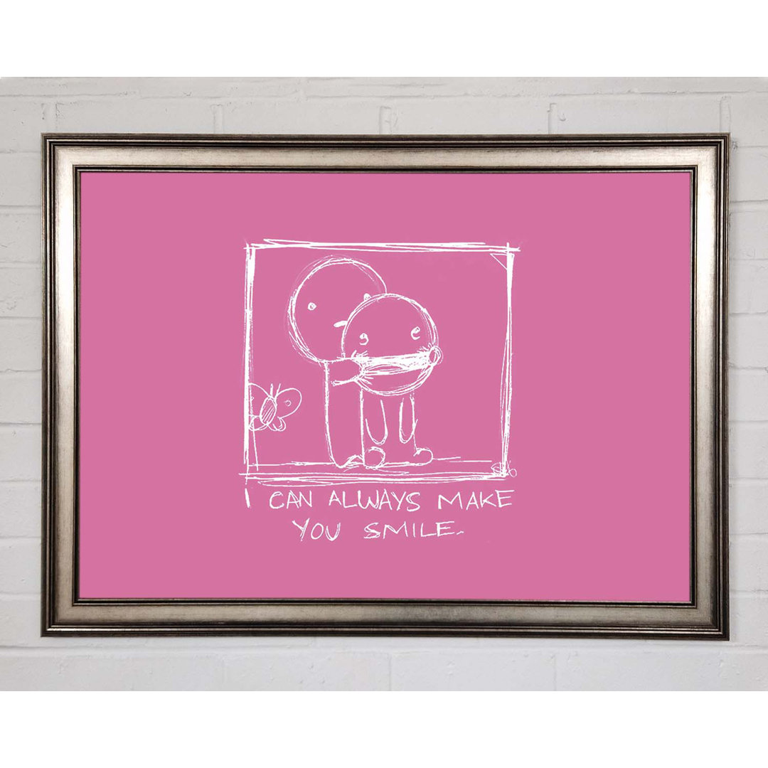 Love Quote I Can Always Make You Smile Pink - Einzelbildrahmen Kunstdrucke