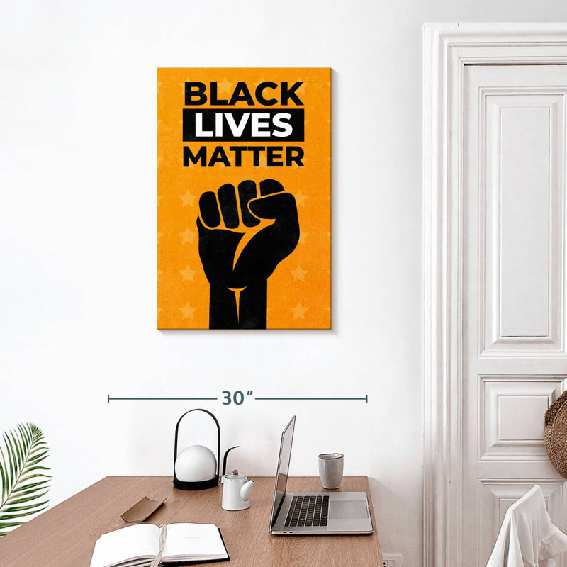 Blacks Lives Matter, H 30 po x l 20 po