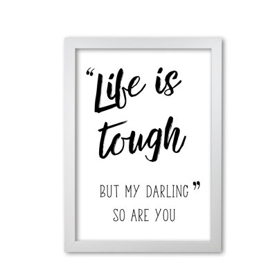 Life Is Tough - Print