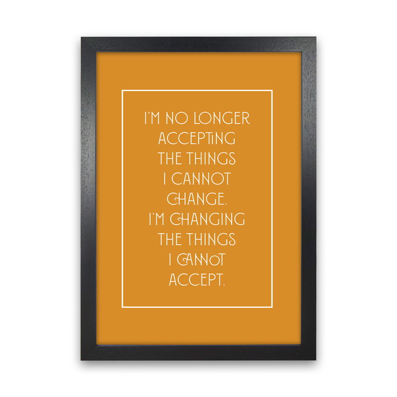 Im No Longer Accepting by Planeta444 - Print, Black Framed, 34cm H x 25cm W x 3cm D