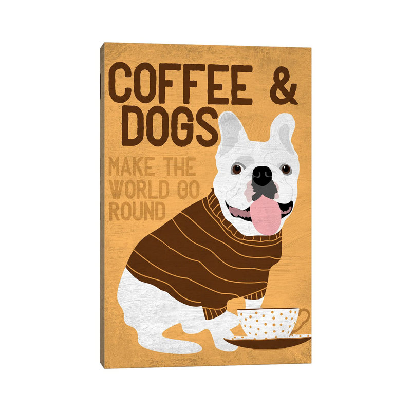 Coffee And Dogs French Bulldog by Ginger Oliphant - Wrapped Canvas Gallery-Wrapped Canvas Giclée, 45.72cm H x 30.48cm W