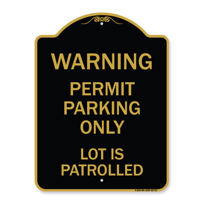 Signmission Designer Series Sign - Warning Permit Parking Only Lot Is Patrolled | Black & Gold 18" X 24" Heavy-Gauge Aluminum Architectural Sign | Protect Your Business | Made In The USA