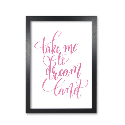 Take Me To Dreamland - Print