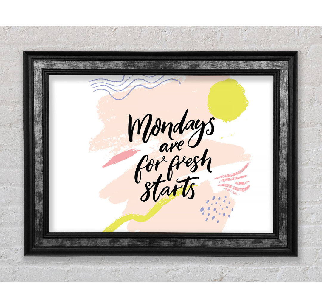 Mondays Are For Fresh Starts - Single Picture Frame Typography