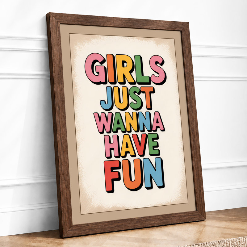 Girls Just Wanna Have Fun Retro - Framed Print, A2 - 59.4 x 42.0 cm, Walnut