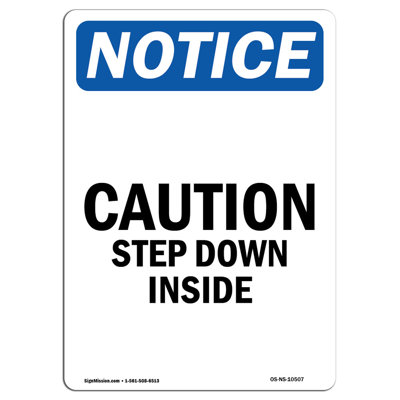 OSHA Notice - Caution Step Down Inside Sign | Heavy Duty Sign Or Label
