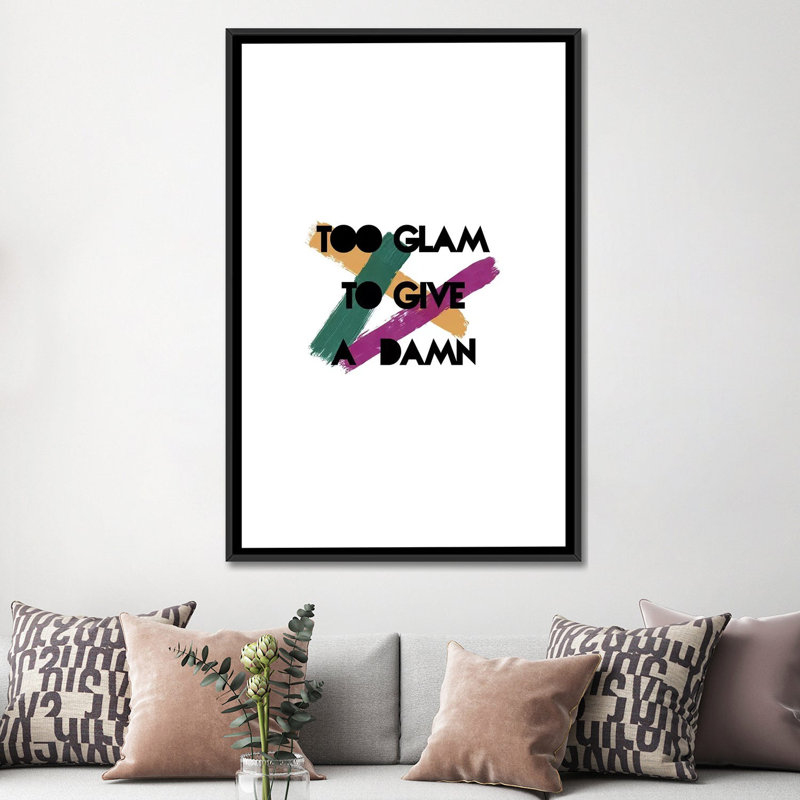 « too glam », art textuel sur toile, H 26 po x l 18 po x P 1,5 po, Toile encadrée noire, Pas de tapis