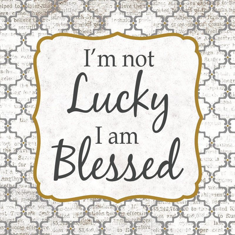 Not Lucky Blessed 2 - Wrapped Canvas Print, 30cm H x 30cm W x 3.8cm D