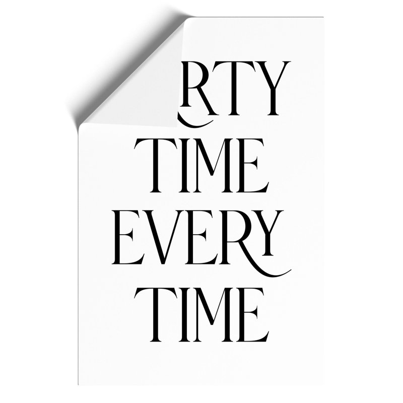 Party Time Every Time - Frameless Print, 30cm H x 21cm W x 0.1cm D