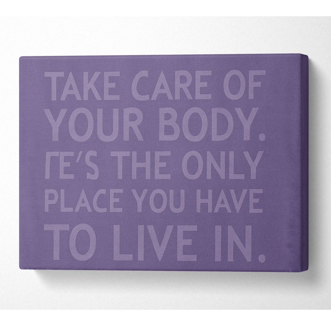 Take Care Of Your Body - Kunstdrucke auf Leinwand