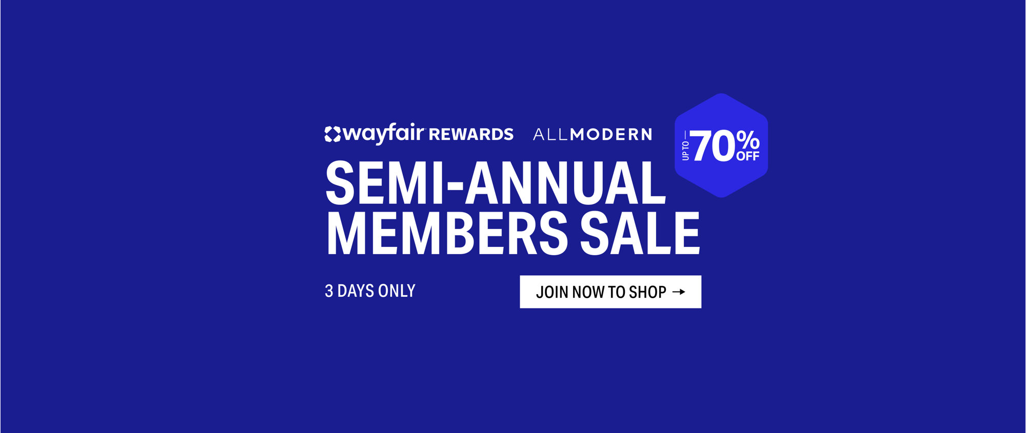 Wayfair Rewards Semi-Annual Members Sale, up to 70% off, 3 days only, Join Now to Shop.