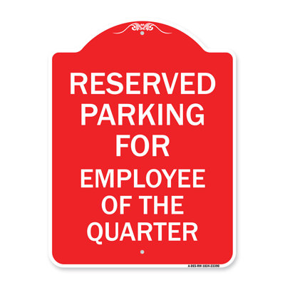 Signmission Designer Series Sign - Parking Reserved For Employee Of The Quarter | Red & White 18" X 24" Heavy-Gauge Aluminum Architectural Sign | Protect Your Business & Municipality | Made In The USA